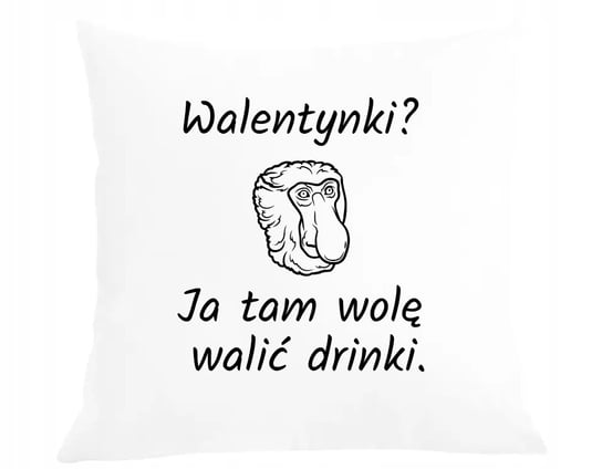 Poduszka + poszewka zabawny na Prezent Walentynki? Ja tam wolę walić Drinki Inna marka