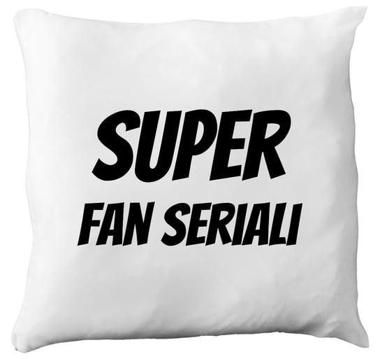 Poduszka prezent dla fana seriali, fan seriali, seriale + imię, 1 Inna marka