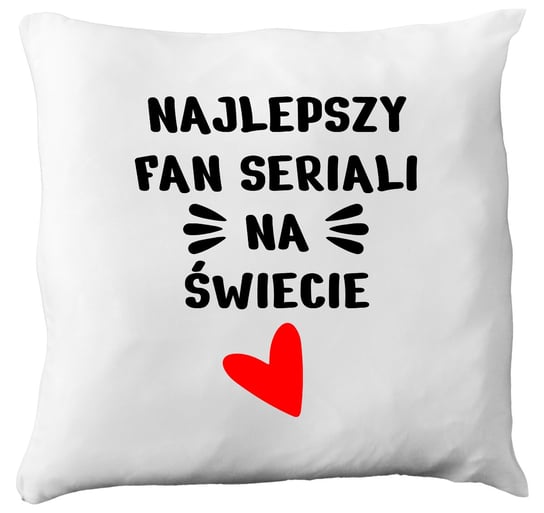 Poduszka prezent dla fana seriali, fan serialów, seriale, serial + imię, 2 Inna marka