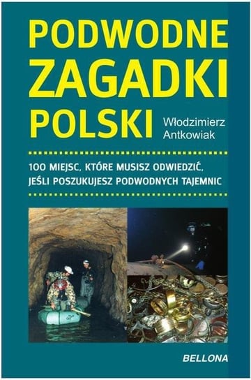 Podwodne zagadki Polski Antkowiak Włodzimierz