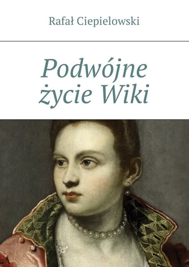 Podwójne życie Wiki Ciepielowski Rafał