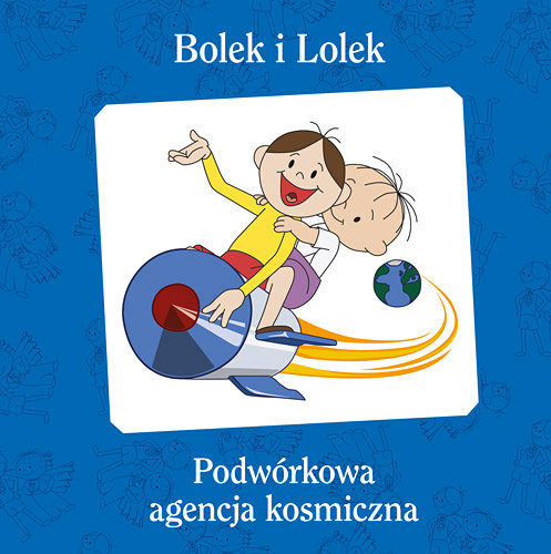 Podwórkowa agencja kosmiczna. Bolek i Lolek Kosik Rafał