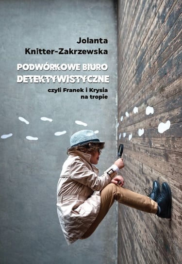 Podwórkowe biuro detektywistyczne Knitter-Zakrzewska Jolanta