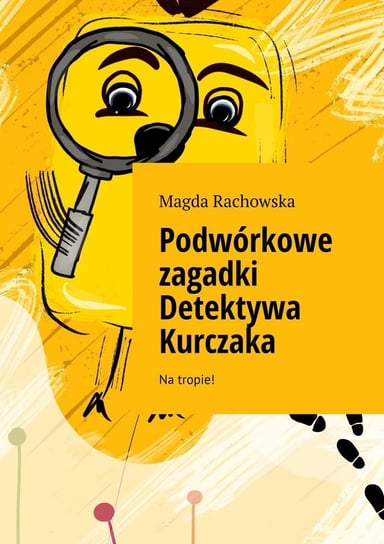 Podwórkowe zagadki Detektywa Kurczaka - ebook mobi Magda Rachowska