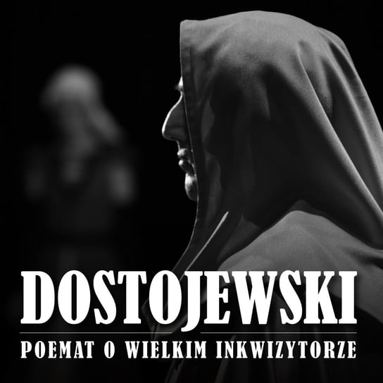Poemat o wielkim inkwizytorze Dostojewski Fiodor