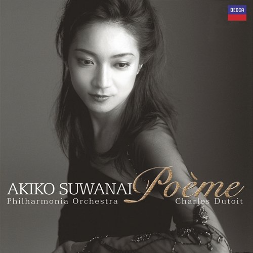 Poème Akiko Suwanai, Philharmonia Orchestra, Charles Dutoit