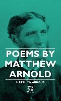 Poems by Matthew Arnold Arnold Matthew