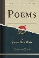 Poems (Classic Reprint) Blake James Vila