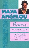 Poems: Just Give Me a Cool Drink of Water 'Fore I Diiie/Oh Pray My Wings Are Gonna Fit Me Well/And Still I Rise/Shaker, Why D Angelou Maya