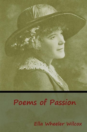 Poems of Passion Wilcox Ella Wheeler