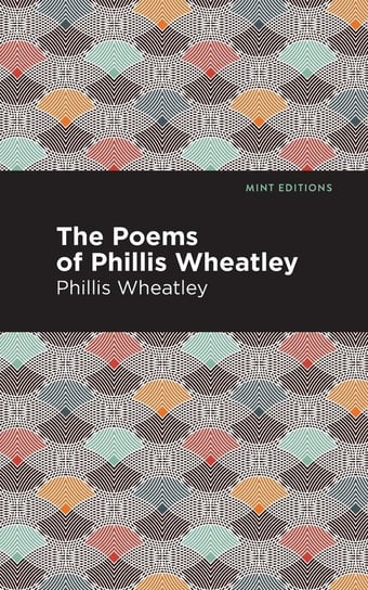 Poems of Phillis Wheatley Wheatley Phillis