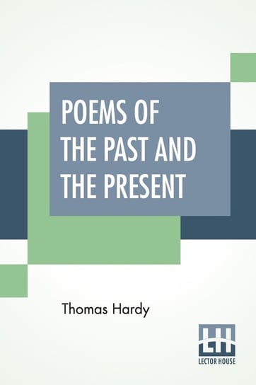 Poems Of The Past And The Present Hardy Thomas
