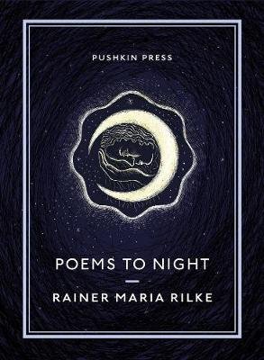Poems to Night Rainer Maria Rilke