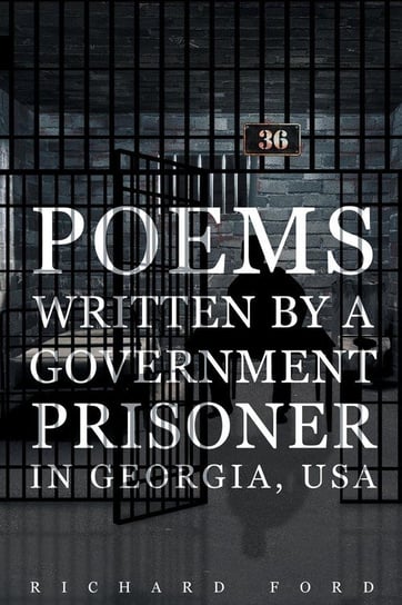 Poems Written by a Government Prisoner in Georgia, USA Ford Richard