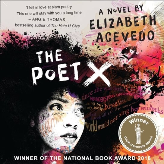 Poet X - WINNER OF THE CILIP CARNEGIE MEDAL 2019 Acevedo Elizabeth