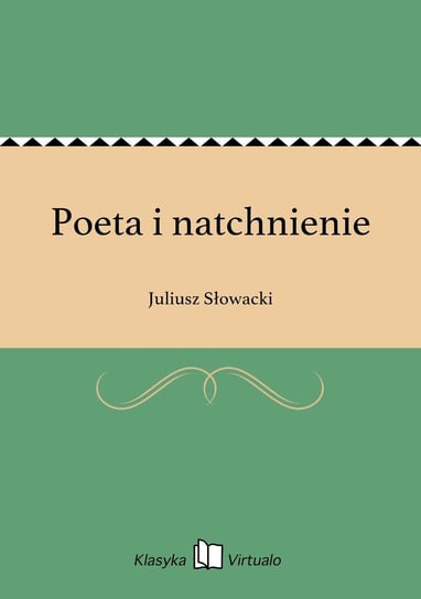 Poeta i natchnienie Słowacki Juliusz