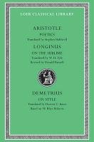 Poetics. Longinus: On the Sublime. Demetrius: On Style Demetrius, Aristotle, Longinus