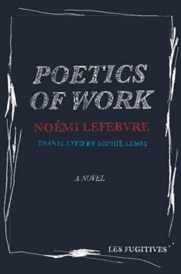 Poetics of Work Noemi Lefebvre