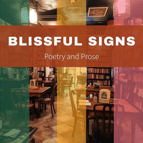 Poetry and Prose Blissful Signs