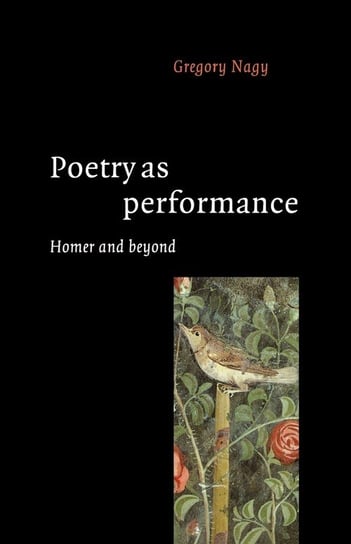 Poetry as Performance Nagy Gregory