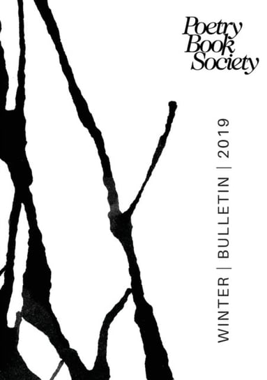 Poetry Book Society Winter 2019 Bulletin Opracowanie zbiorowe