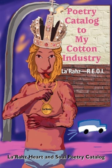 Poetry Catalog to My Cotton Industry La'rahz