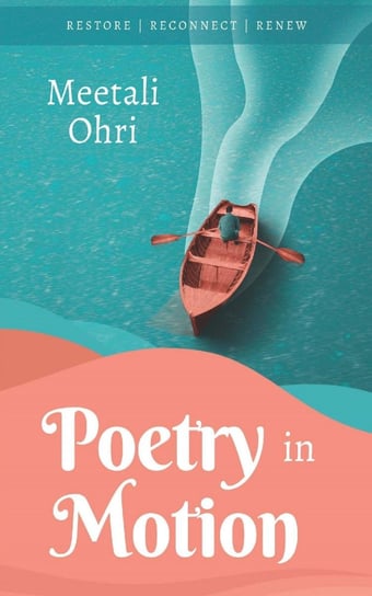 Poetry In Motion Meetali Ohri
