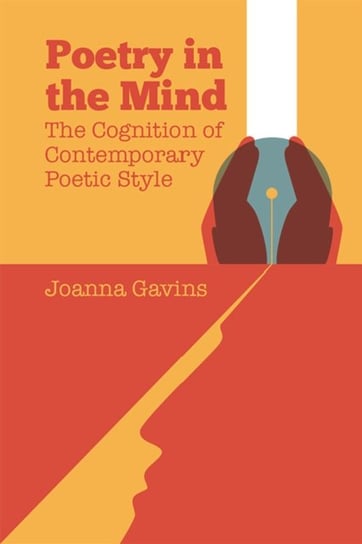 Poetry in the Mind: The Cognition of Contemporary Poetic Style Joanna Gavins
