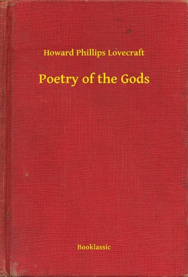 Poetry of the Gods Lovecraft Howard Phillips