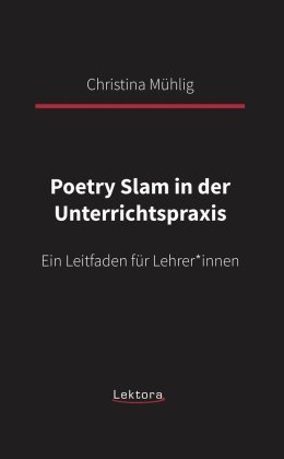 Poetry Slam in der Unterrichtspraxis Lektora