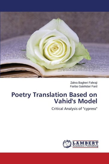 Poetry Translation Based on Vahid's Model Bagheri Fahraji Zahra