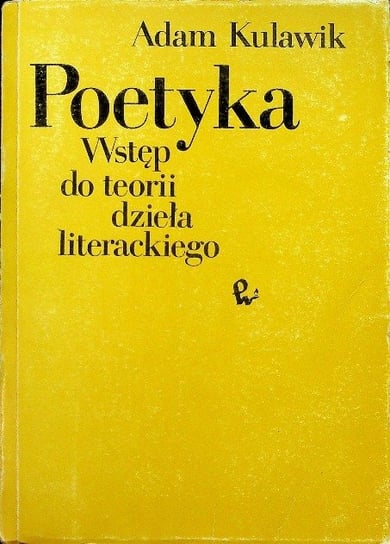 Poetyka Wstęp do teorii dzieła literackiego - W opisie | Książka w Empik