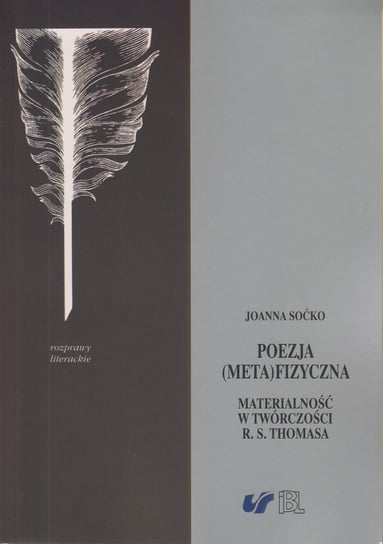 Poezja (meta)fizyczna. Materialność w twórczości R.S. Thomasa Soćko Joanna
