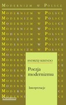 Poezja modernizmu. Interpretacje Skrendo Andrzej