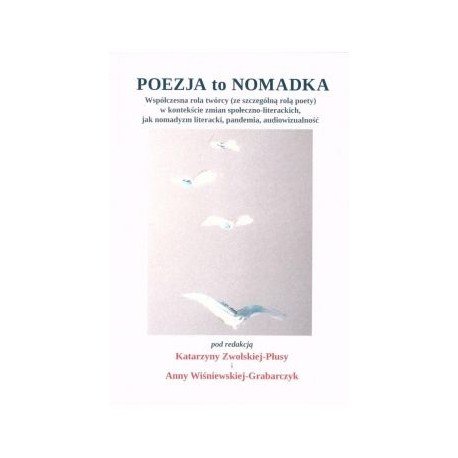 Poezja to Nomadka Zwolska-Płusa Katarzyna, Wiśniewska-Grabarczyk Anna