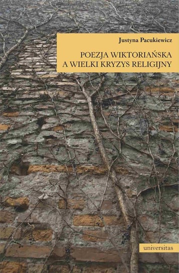 Poezja wiktoriańska a wielki kryzys religijny Pacukiewicz Justyna