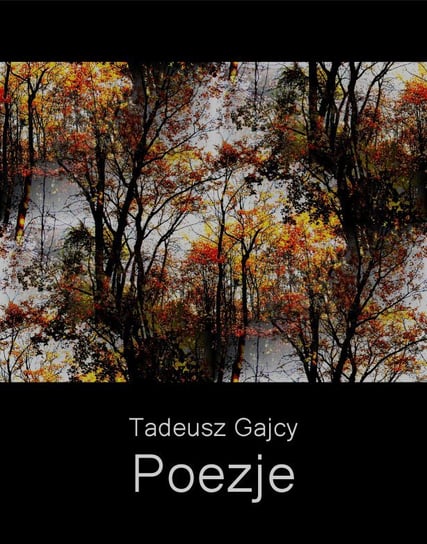Poezje Gajcy Tadeusz