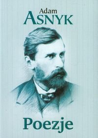 Poezje Asnyk Adam