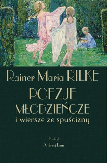 Poezje młodzieńcze i wiersze ze spuścizny Rilke Rainer Maria