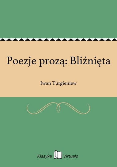 Poezje prozą: Bliźnięta Turgieniew Iwan