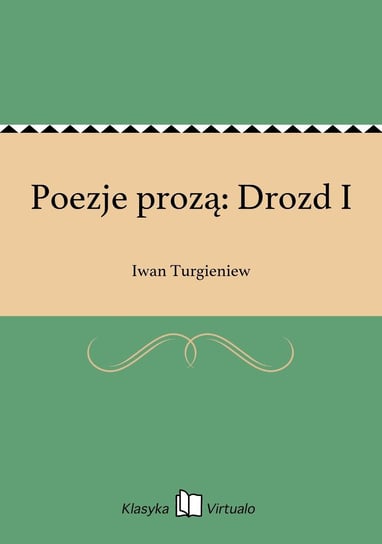 Poezje prozą: Drozd I Turgieniew Iwan