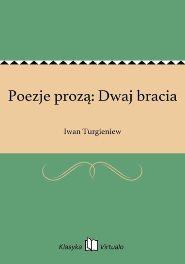 Poezje prozą: Dwaj bracia Turgieniew Iwan