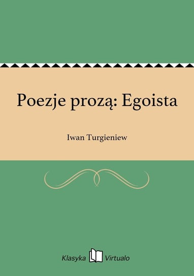 Poezje prozą: Egoista Turgieniew Iwan