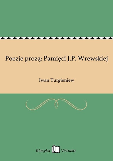 Poezje prozą: Pamięci J.P. Wrewskiej Turgieniew Iwan