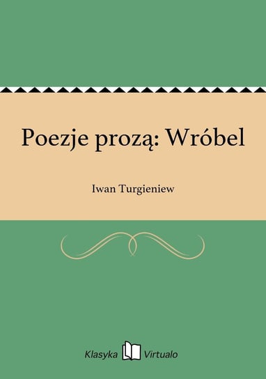 Poezje prozą: Wróbel Turgieniew Iwan