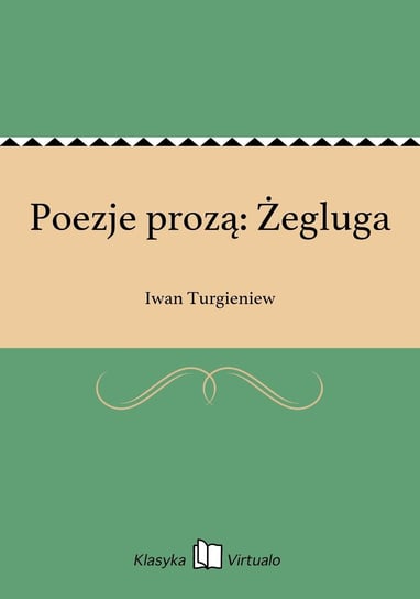 Poezje prozą: Żegluga Turgieniew Iwan