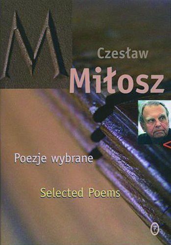 Poezje wybrane. Selected Poems Miłosz Czesław