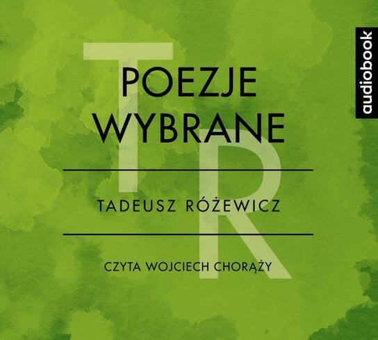 Poezje wybrane - Tadeusz Różewicz Różewicz Tadeusz