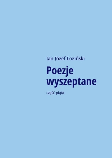 Poezje wyszeptane Jan Józef Łoziński