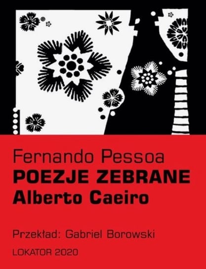 Poezje zebrane Alberto Caeiro Pessoa Fernando